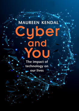 Maureen Kendal - Cyber & You: The impact of technology on our lives