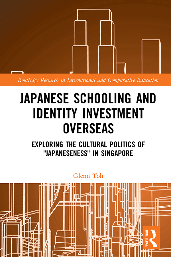 Japanese Schooling and Identity Investment Overseas This book is about - photo 1