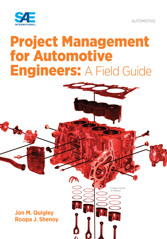 Project Management for Automotive Engineers A Field Guide By Jon M Quigley - photo 1