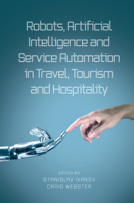 Stanislav Ivanov (editor) Robots, Artificial Intelligence and Service Automation in Travel, Tourism and Hospitality