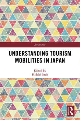 Hideki Endo (editor) Understanding Tourism Mobilities in Japan