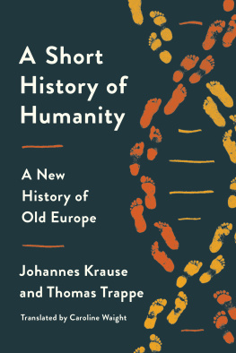 Johannes Krause - A Short History of Humanity: A New History of Old Europe