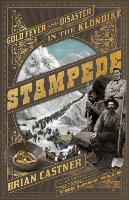 Brian Castner - Stampede: Gold Fever and Disaster in the Klondike