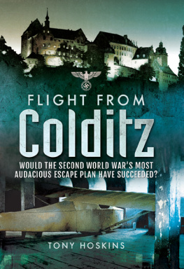 Anthony Hoskins - Flight from Colditz: Would the Second World Wars Most Audacious Escape Plan Have Succeeded?