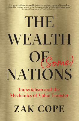 Zak Cope The Wealth of (Some) Nations: Imperialism and the Mechanics of Value Transfer