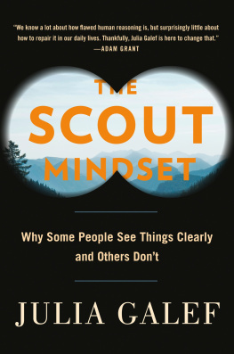 Julia Galef - The Scout Mindset: Why Some People See Things Clearly and Others Dont
