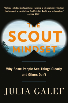 Julia Galef The Scout Mindset: Why Some People See Things Clearly and Others Dont