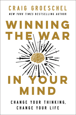 Craig Groeschel - Winning the War in Your Mind: Change Your Thinking, Change Your Life