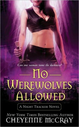 Cheyenne McCray - No Werewolves Allowed: A Night Tracker Novel