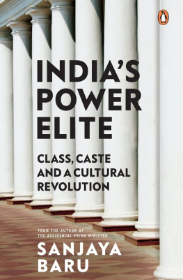 Sanjaya Baru - Indias Power Elite: Class, Caste and Cultural Revolution