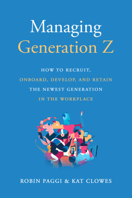 Robin Paggi - Managing Generation Z: How to Recruit, Onboard, Develop, and Retain the Newest Generation in the Workplace