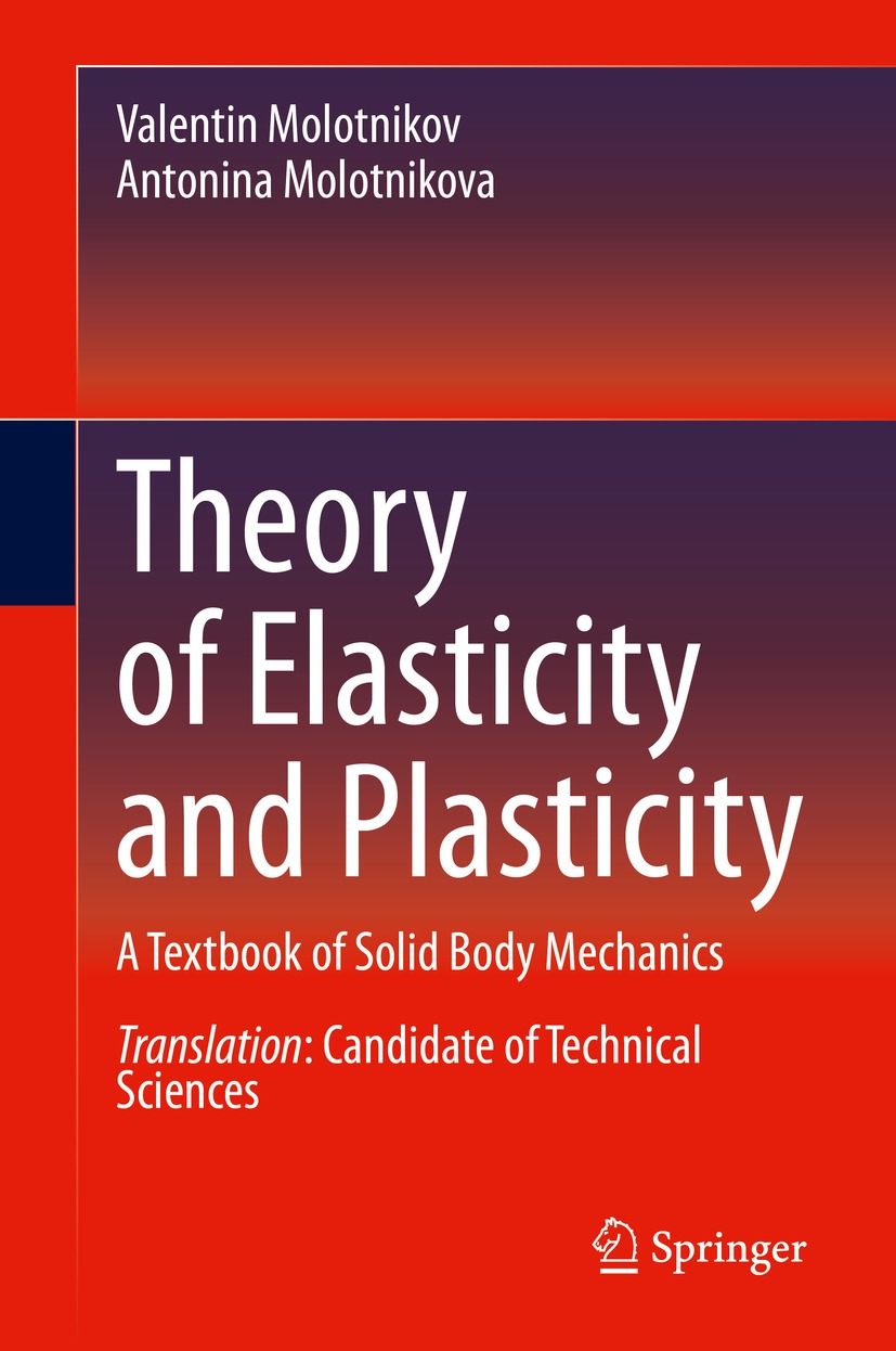 Book cover of Theory of Elasticity and Plasticity Valentin Molotnikov and - photo 1