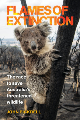 John Pickrell - Flames of Extinction: The race to save Australias threatened wildlife