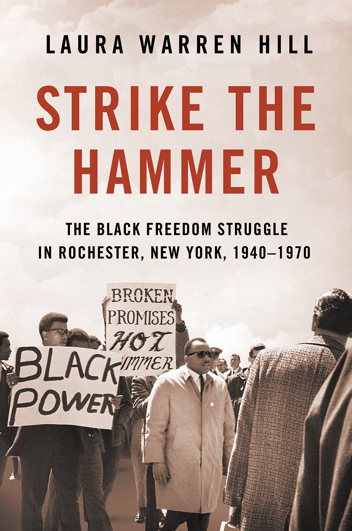 STRIKE THE HAMMER THE BLACK FREEDOM STRUGGLE IN ROCHESTER NEW YORK 19401970 - photo 1