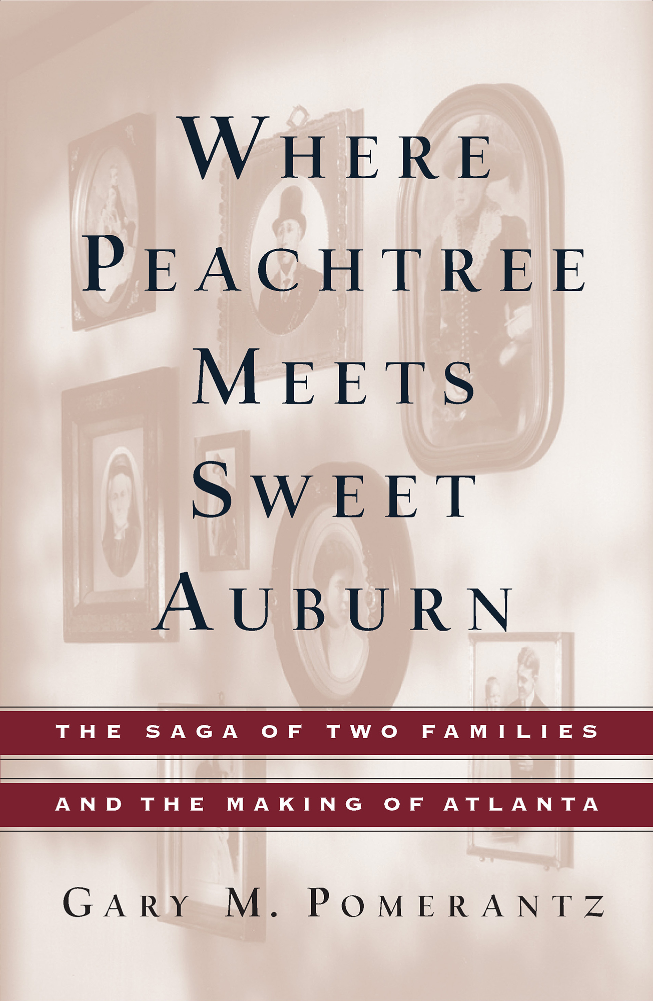 Where Peachtree Meets Sweet Auburn The Saga of Two Families and the Making of - photo 1