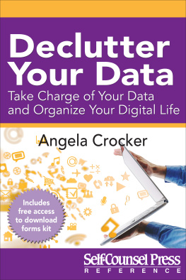 Angela Crocker - Declutter Your Data: Take Charge of Your Data and Organize Your Digital Life