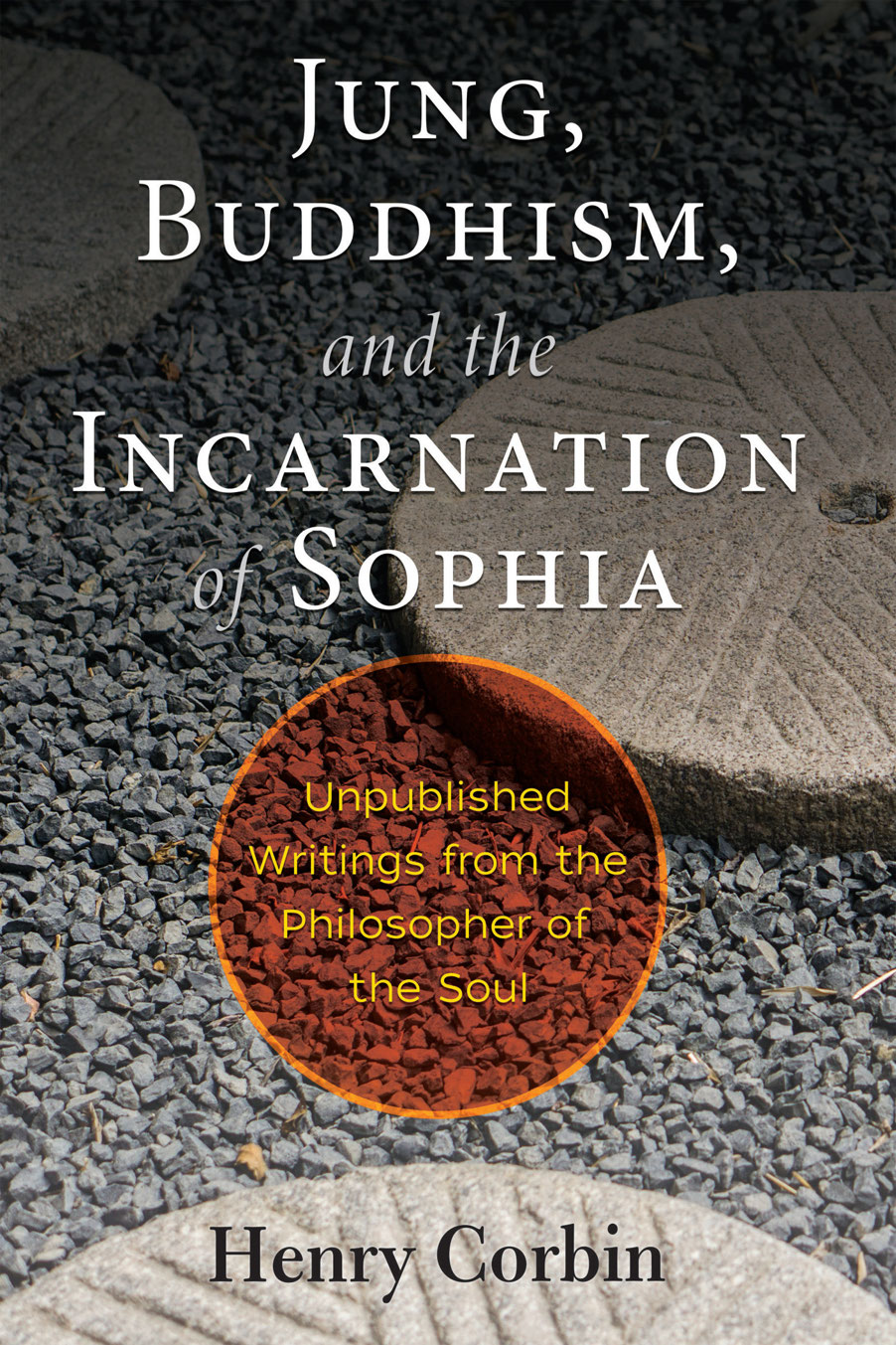 JUNG BUDDHISM and the INCARNATION of SOPHIA That Henry Corbin was one of - photo 1