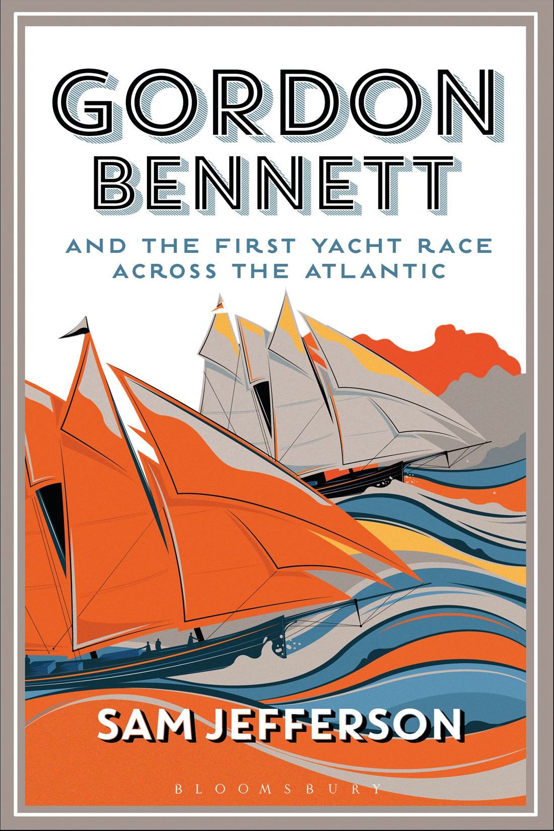 GORDON BENNETT AND THE FIRST YACHT RACE ACROSS THE ATLANTIC Its hard not to - photo 1