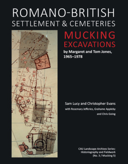 Sam Lucy Romano-British Settlement and Cemeteries at Mucking: Excavations by Margaret and Tom Jones, 1965–1978