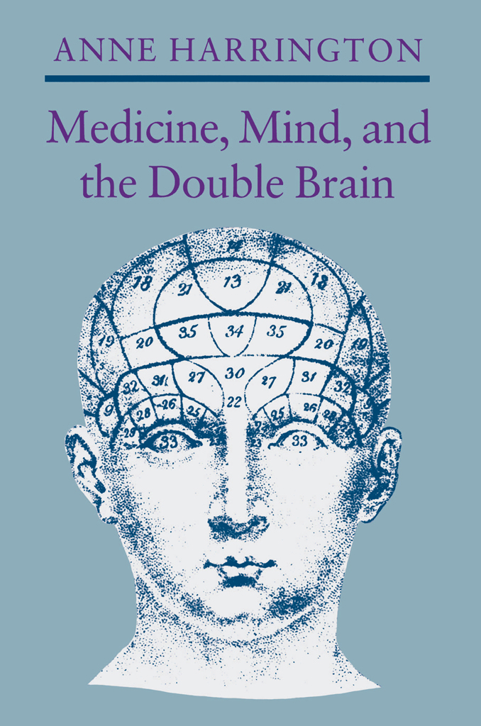 MEDICINE MIND AND THE DOUBLE BRAIN ANNE HARRINGTON Medicine Mind and - photo 1