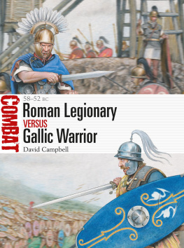 David Campbell Roman Legionary vs Gallic Warrior: 58–52 BC (Combat)