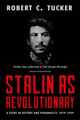 Robert C. Tucker - Stalin as Revolutionary: A Study in History and Personality, 1879-1929