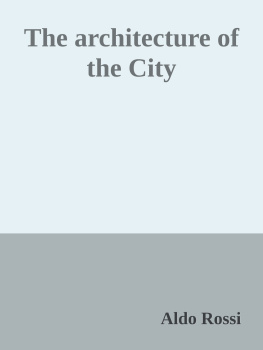 Aldo Rossi - The Architecture of the City