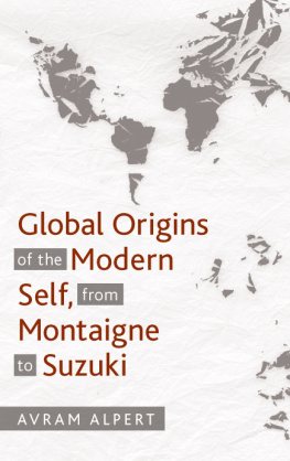 Avram Alpert - Global Origins of the Modern Self, From Montaigne to Suzuki