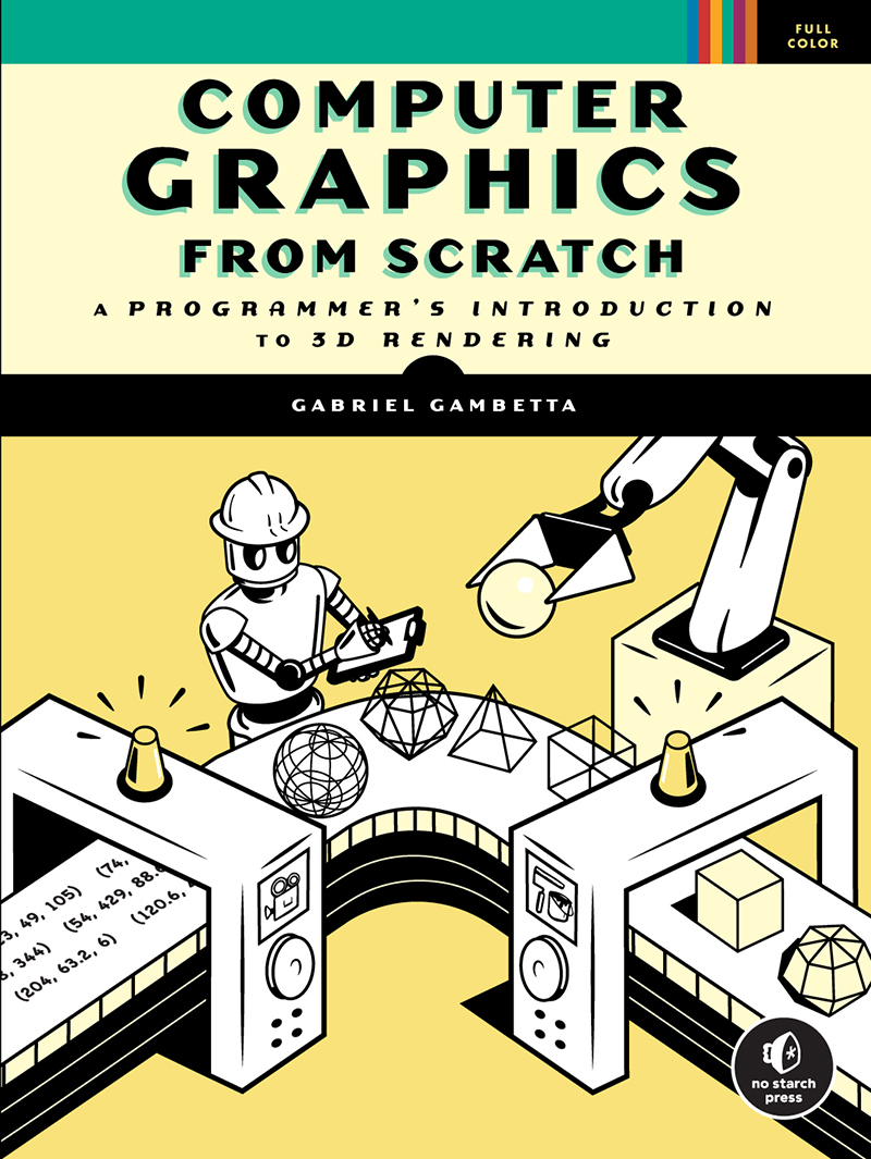 COMPUTER GRAPHICS FROM SCRATCH A Programmers Introduction to 3D Rendering - photo 1