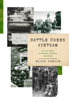 Elise Lemire - Battle Green Vietnam: The 1971 March on Concord, Lexington, and Boston