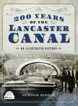Gordon Biddle - 200 Years of The Lancaster Canal: An Illustrated History