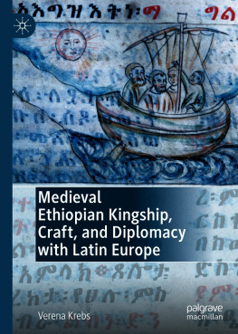 Verena Krebs Medieval Ethiopian Kingship, Craft, and Diplomacy with Latin Europe