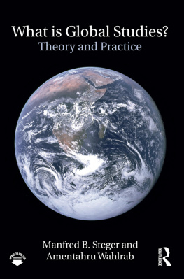 Manfred B. Steger What Is Global Studies? Theory and Practice