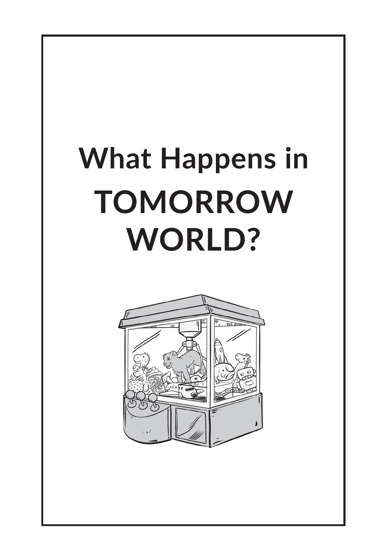 What Happens in Tomorrow World copyright 2021 by Jordan Gross All rights - photo 2