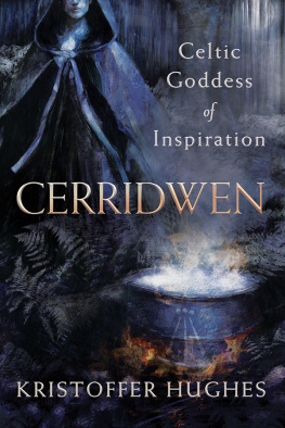 Kristoffer Hughes Cerridwen: Celtic Goddess of Inspiration
