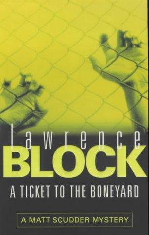 Lawrence Block - Scudder 08 - A Ticket to the Boneyard 1990 For Lenore Nathan - photo 1