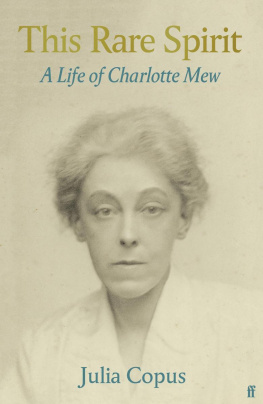 Julia Copus - This Rare Spirit: A Life of Charlotte Mew