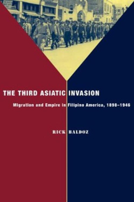 Rick Baldoz - The Third Asiatic Invasion: Empire and Migration in Filipino America, 1898-1946