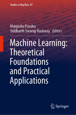 Manjusha Pandey - Machine Learning: Theoretical Foundations and Practical Applications
