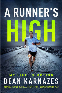 Dean Karnazes - A Runners High: My Life in Motion