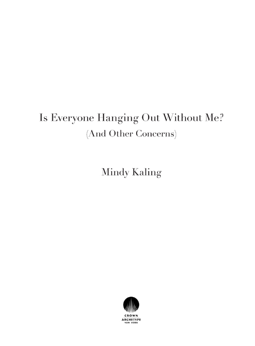 Copyright 2011 by Mindy Kaling All rights reserved Published in the United - photo 2