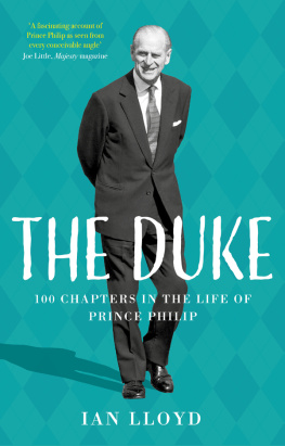 Ian Lloyd - The Duke: 100 Chapters in the Life of Prince Philip