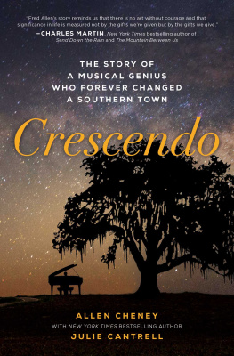 Allen Cheney Crescendo: The True Story of a Musical Genius Who Forever Changed a Southern Town