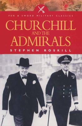 Stephen Roskill Churchill and the Admirals