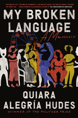 Quiara Alegría Hudes My Broken Language: A Memoir