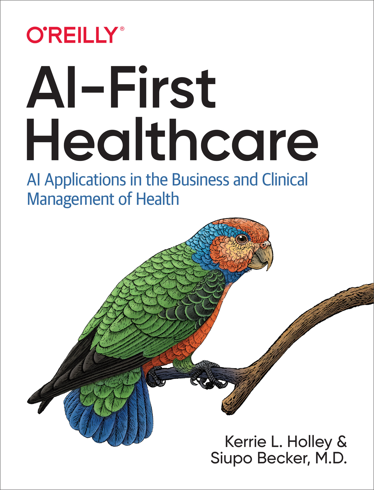 AI-First Healthcare by Kerrie L Holley and Siupo Becker MD Copyright 2021 - photo 1