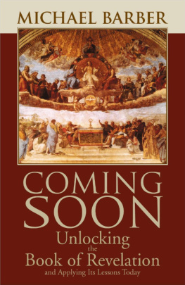 Michael Barber Coming Soon: Unlocking the Book of Revelation and Applying Its Lessons Today