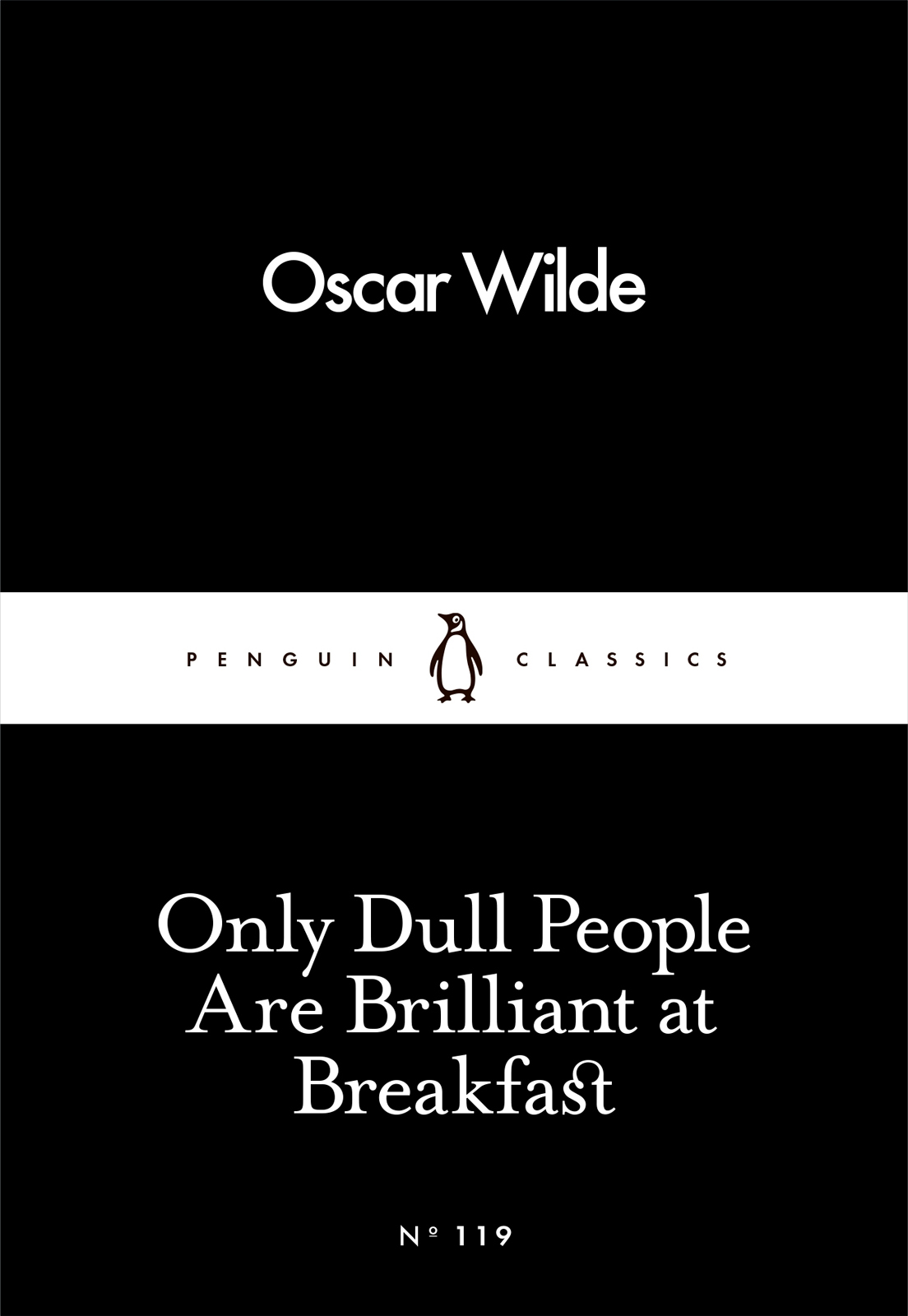 Oscar Wilde ONLY DULL PEOPLE ARE BRILLIANT AT BREAKFAST OSCAR WILDE - photo 1