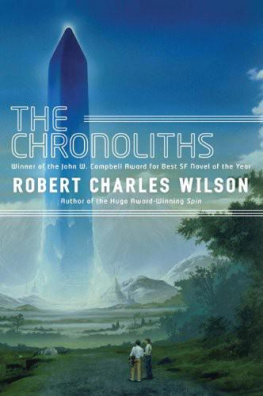 Robert Charles Wilson - The Chronoliths