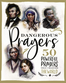 Susan Hill Dangerous Prayers: 50 Powerful Prayers That Changed the World